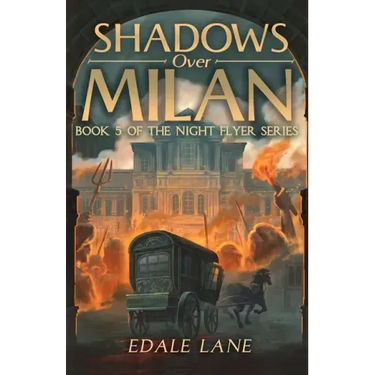 Shadows over Milan: book five of the Night Flyer Series