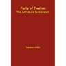 Party of Twelve: The Afterlife Interviews