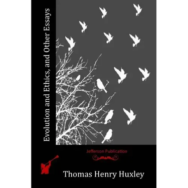 Evolution and Ethics, and Other Essays