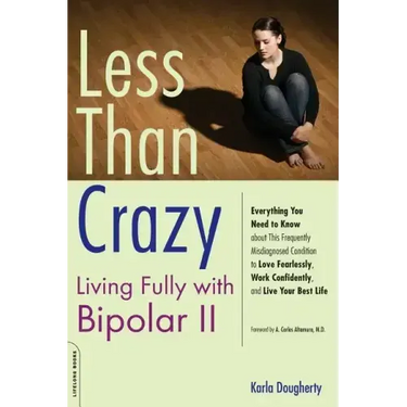 Less Than Crazy: Living Fully with Bipolar II