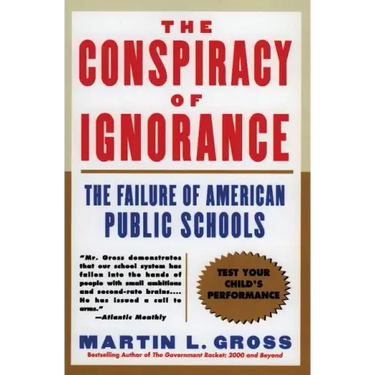The Conspiracy of Ignorance: The Failure of American Public Schools