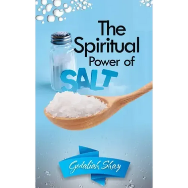 The Spiritual Power of Salt: How to Use this Prayer Ritual for Financial Abundance, Protection Against Witches and to Get What You Want.