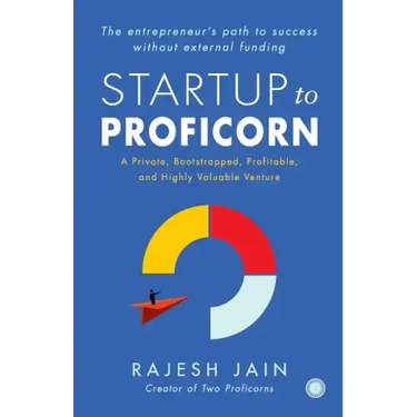 Startup to Proficorn: A Private, Bootstrapped, Profitable, and Highly Valuable Venture