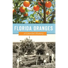 Florida Oranges: A Colorful History