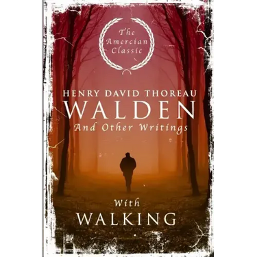 Walden: And Other Writings with Walking