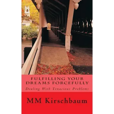 Fulfilling Your Dreams Forcefully