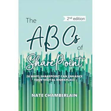 The ABCs of SharePoint: 26 ways SharePoint can enhance your digital workplace, 2nd edition