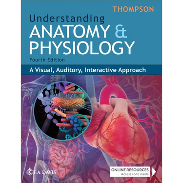Understanding Anatomy & Physiology: A Visual, Auditory, Interactive Approach