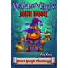 Halloween Joke Book For Kids: Highlights Joke Books Don't Laugh Challenge Family Edition