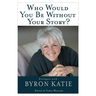 Who Would You Be Without Your Story?