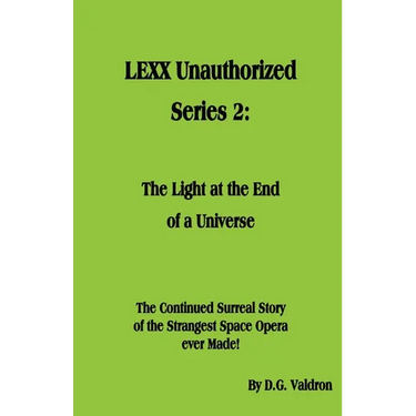 LEXX Unauthorized, Series 2: The Light at the End of the Universe