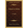 Atalanta in Calydon: A Tragedy