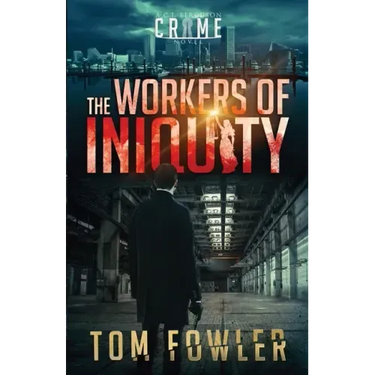 The Workers of Iniquity: A C.T. Ferguson Crime Novel
