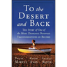 To the Desert and Back: The Story of One of the Most Dramatic Business Transformations on Record
