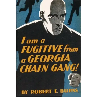I am a Fugitive from a Georgia Chain Gang!