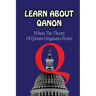Learn About Qanon: Where The Theory Of QAnonOriginates From?