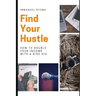 Find Your Hustle: How to Double Your Income With a Side Gig
