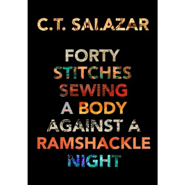 Forty Stitches Sewing a Body Against a Ramshackle Night