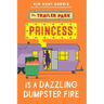 The Trailer Park Princess is a Dazzling Dumpster Fire