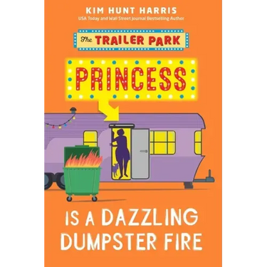 The Trailer Park Princess is a Dazzling Dumpster Fire
