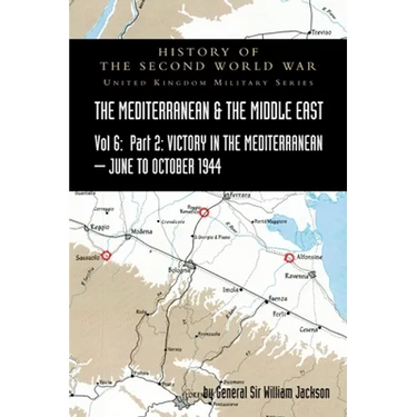 MEDITERRANEAN AND MIDDLE EAST VOLUME VI; Victory in the Mediterranean Part II, June to October 1944. HISTORY OF THE SECOND WORLD WAR: United Kingdom M