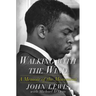 Walking with the Wind: A Memoir of the Movement