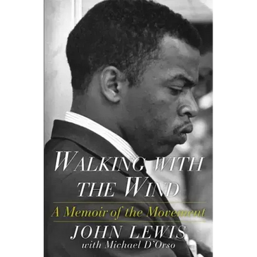 Walking with the Wind: A Memoir of the Movement