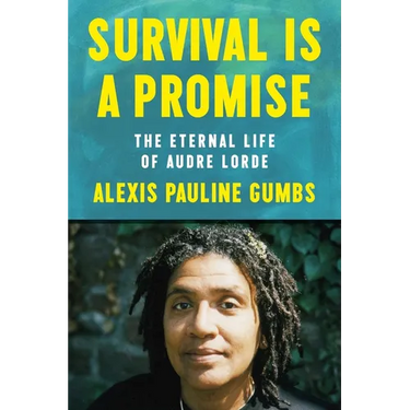 Survival Is a Promise: The Eternal Life of Audre Lorde