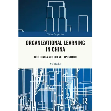 Organizational Learning in China: Building a Multilevel Approach