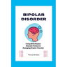 Bipolar Disorder: Living With Bipolar Disorder Patient & Managing Bipolar Disorder