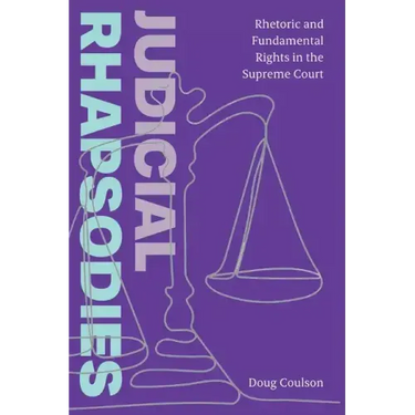 Judicial Rhapsodies: Rhetoric and Fundamental Rights in the Supreme Court