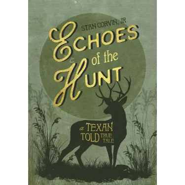 Echoes of the Hunt: A Texan Told True Tale