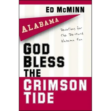 God Bless the Crimson Tide: Devotions for the Die-Hard Alabama Fan