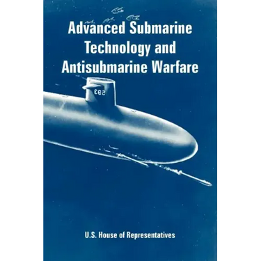 Advanced Submarine Technology and Antisubmarine Warfare