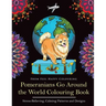 Pomeranians Go Around the World Colouring Book: Fun Pomeranian Colouring Book for Adults and Kids 10+