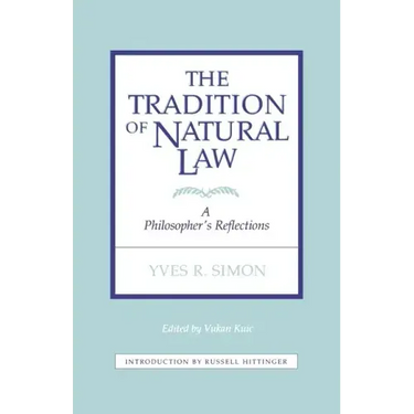 Tradition of Natural Law: A Philosopher's Reflections