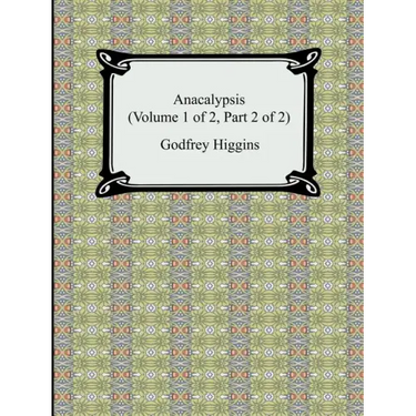 Anacalypsis (Volume 1 of 2, Part 2 of 2)