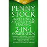 Penny Stock Investing & Algorithmic Trading: 2-in-1 Compilation Generate Profits from Trading Penny Stocks & Financial Machine Learning With Minimal R