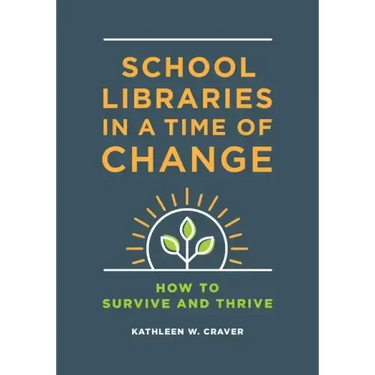 School Libraries in a Time of Change: How to Survive and Thrive