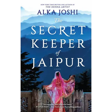 The Secret Keeper of Jaipur: A Novel from the Bestselling Author of the Henna Artist