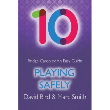 Bridge Cardplay: An Easy Guide - 10. Playing Safely