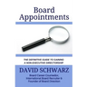 Board Appointments: The Definitive Guide to Gaining a Non-Executive Directorship