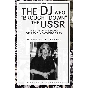 The DJ Who "Brought Down" the USSR: The Life and Legacy of Seva Novgorodsev
