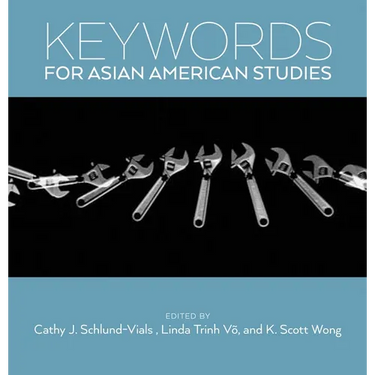Keywords for Asian American Studies