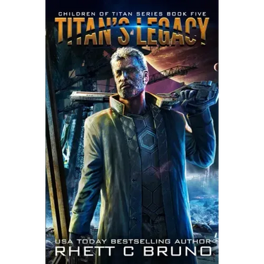 Titan's Legacy: A Science Fiction Thriller (Children of Titan Book 5)