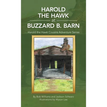 Harold the Hawk at Buzzard B. Barn: Harold the Hawk Cousins Adventure Series