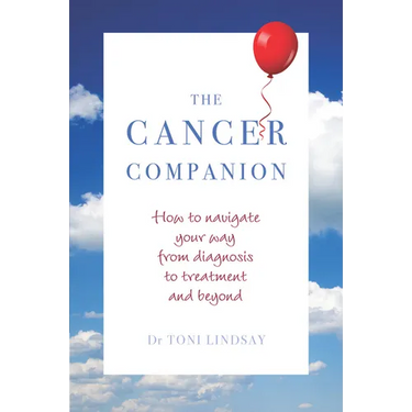 Cancer Companion: How to Navigate Your Way from Diagnosis to Treatment and Beyond