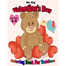 My Big Valentine's Day Coloring Book For Toddlers: Cute Coloring Pages with Kisses of Lovely Animals: Big and My First Interactive Picture Book for Ki