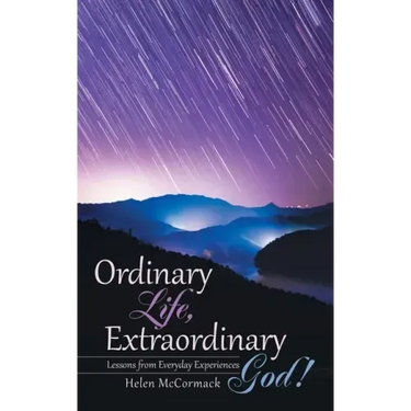 Ordinary Life, Extraordinary God!: Lessons from Everyday Experiences
