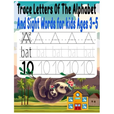 Trace Letters Of The Alphabet And Sight Words for kids Ages 3-5: Preschool writing Workbook with Sight words for Pre K, Kindergarten